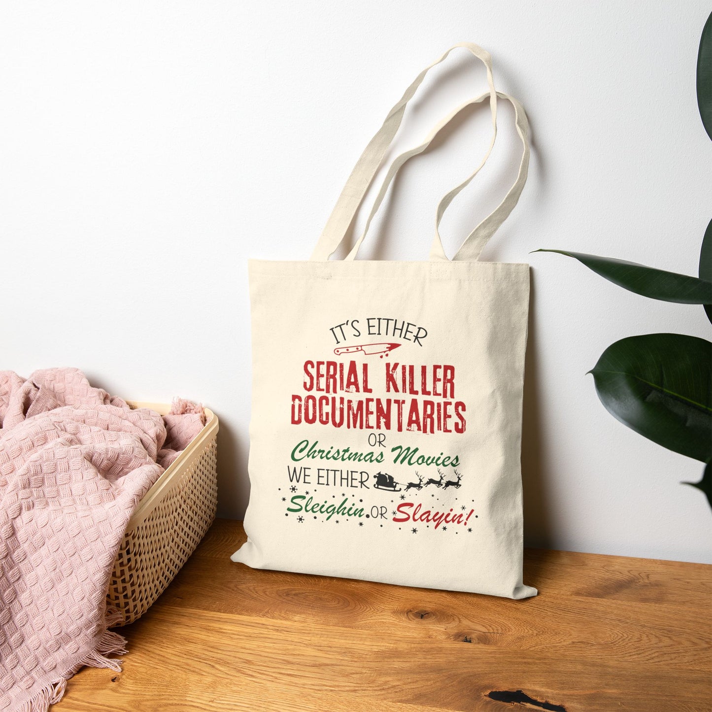 Tote Bag — "Serial Killer Documentaries or Christmas Movies: Sleighin' or Slayin'" Cotton Canvas Tote