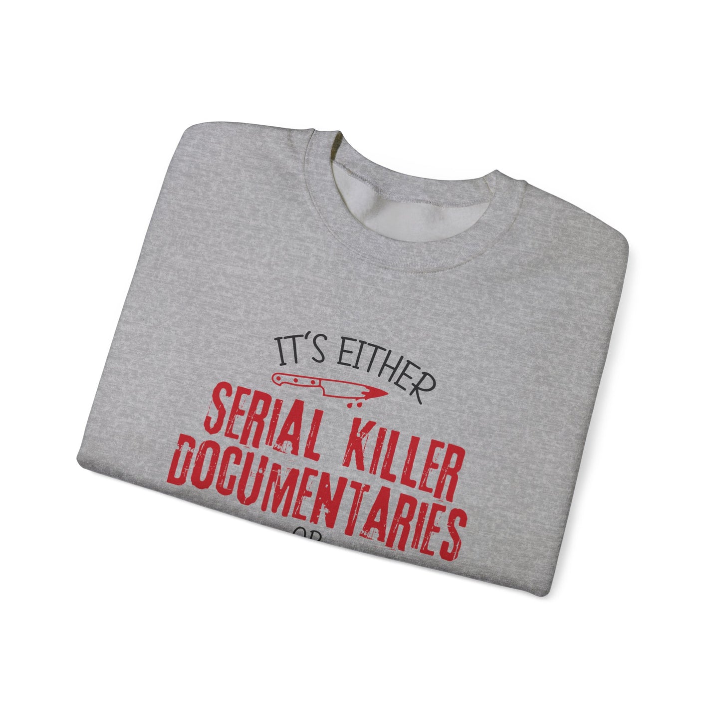 Christmas True Crime Sweatshirt — "Serial Killer Documentaries or Christmas Movies" Crewneck