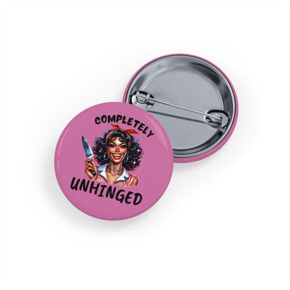 Completely Unhinged Round Pin, Quirky Enamel Badge, Funny Gift, Retro Pinback Button, Unique Accessory for Expressive Style