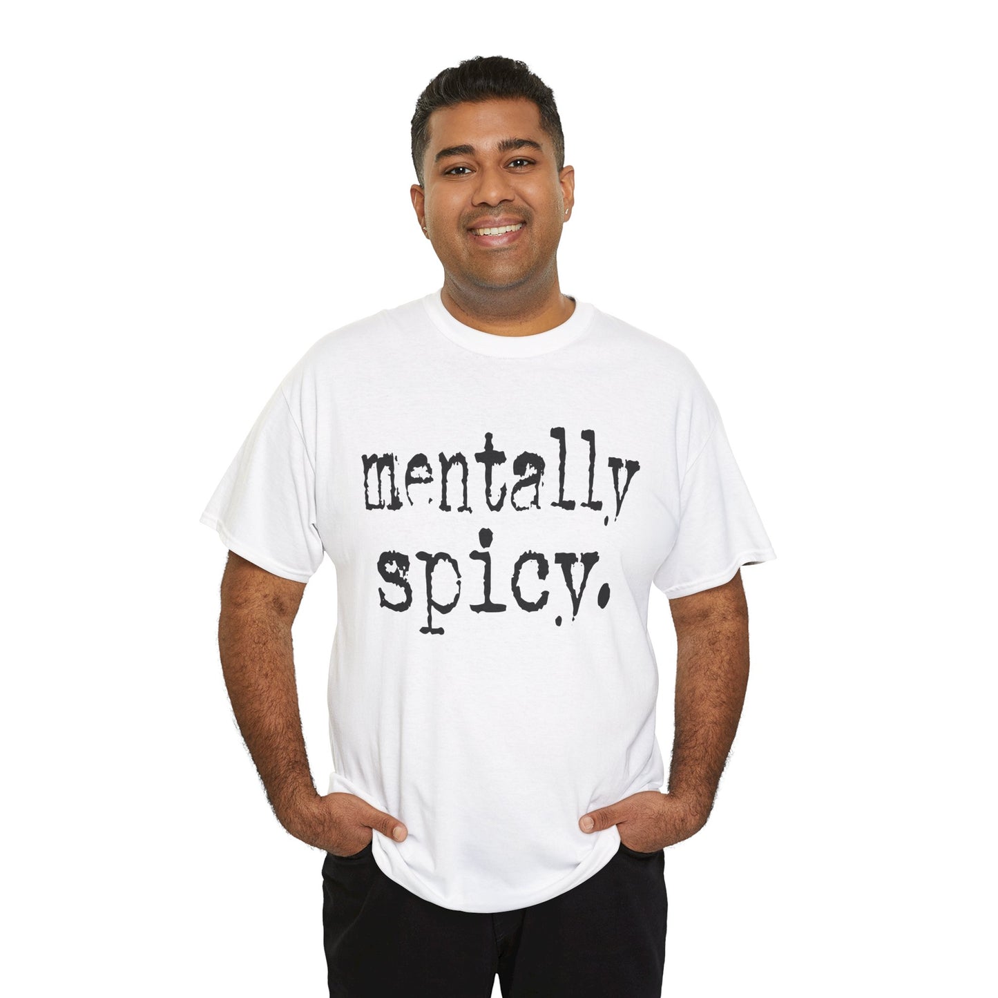 Mentally Spicy Tee | Funny T-Shirt for Mental Health Awareness, Gift for Friends, Casual Wear, Self-Care, Unique Graphic Tee