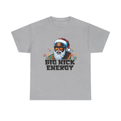 T-Shirt — "Big Nick Energy" Santa Graphic Tee | Christmas Holiday Gift
