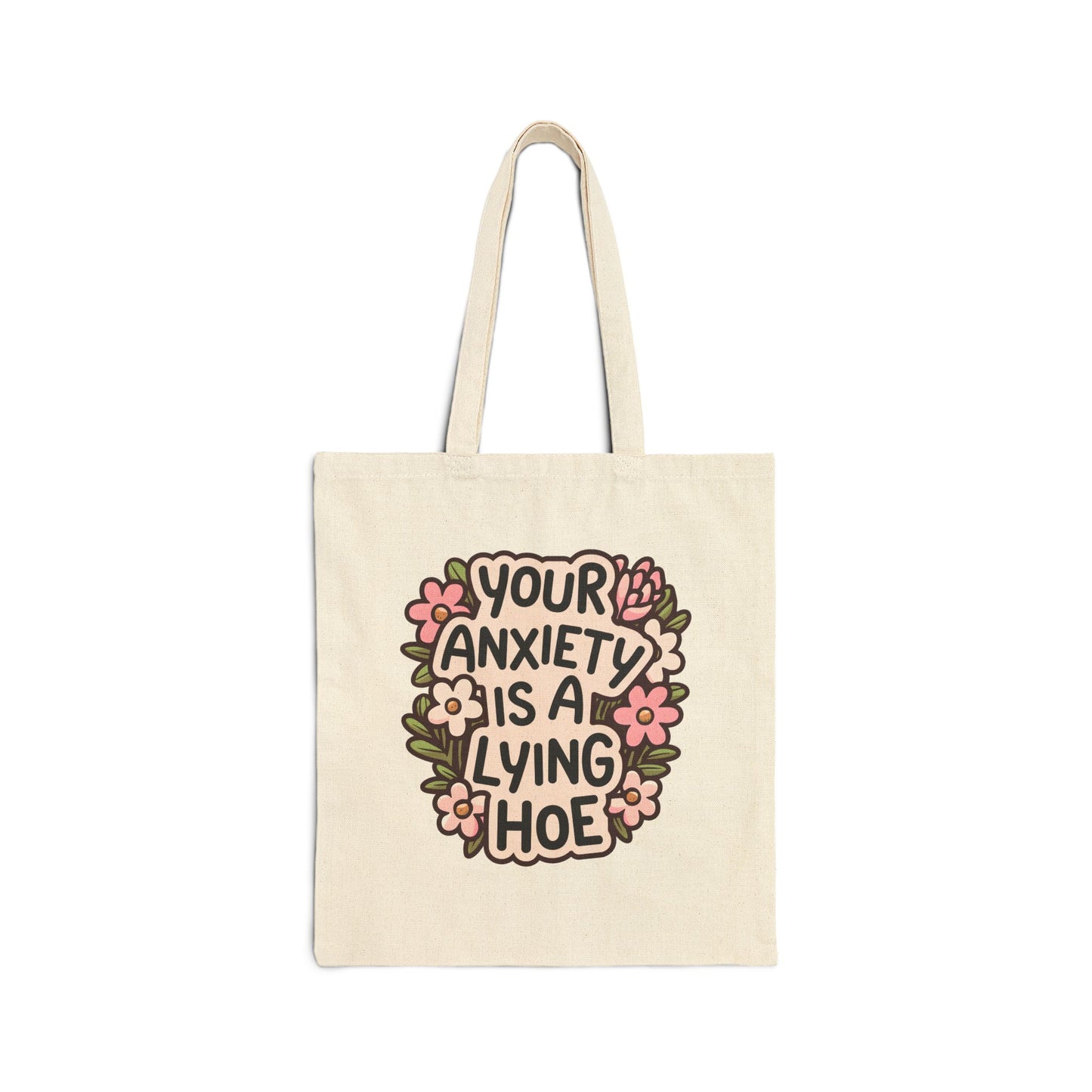 Anxiety is a Lying Hoe Tote Bag | Reusable Shopping, Eco-Friendly Gift, Wellness, Floral, Everyday Use