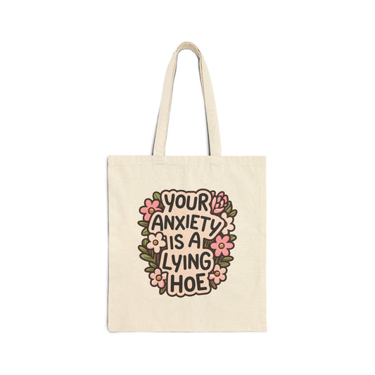 Anxiety is a Lying Hoe Tote Bag | Reusable Shopping, Eco-Friendly Gift, Wellness, Floral, Everyday Use
