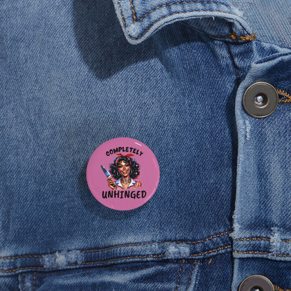 Completely Unhinged Round Pin, Quirky Enamel Badge, Funny Gift, Retro Pinback Button, Unique Accessory for Expressive Style