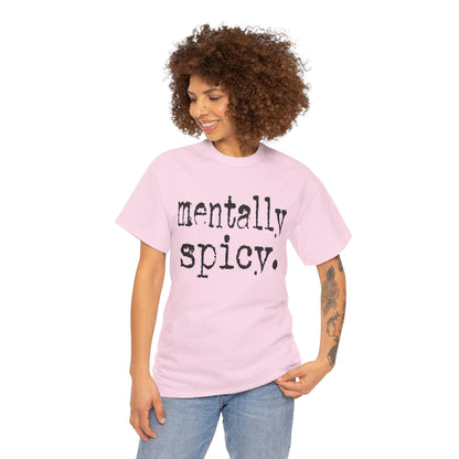 Mentally Spicy Tee | Funny T-Shirt for Mental Health Awareness, Gift for Friends, Casual Wear, Self-Care, Unique Graphic Tee