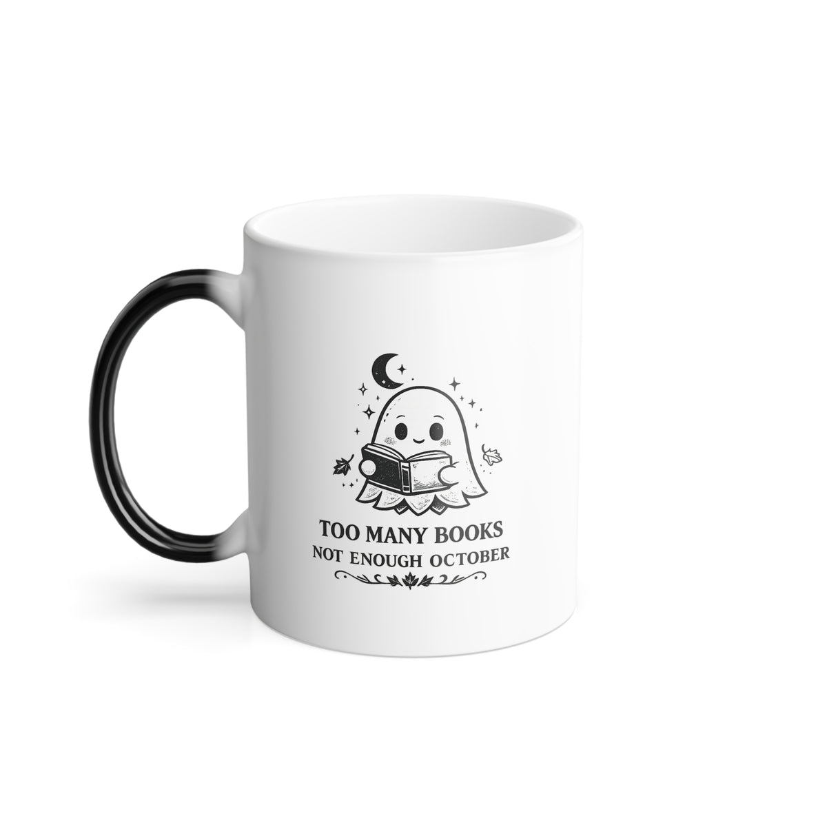 Too Many Books, Not Enough October 👻 Color-Changing Ghost Mug