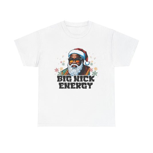 T-Shirt — "Big Nick Energy" Santa Graphic Tee | Christmas Holiday Gift
