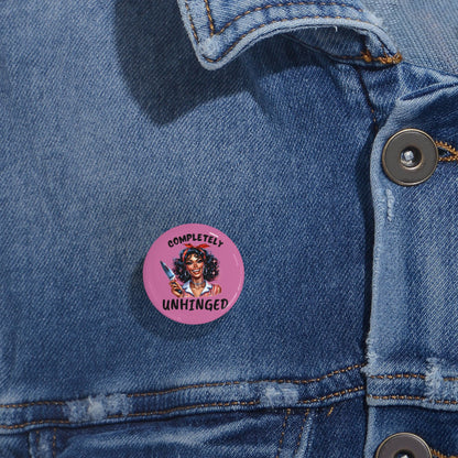 Completely Unhinged Round Pin, Quirky Enamel Badge, Funny Gift, Retro Pinback Button, Unique Accessory for Expressive Style