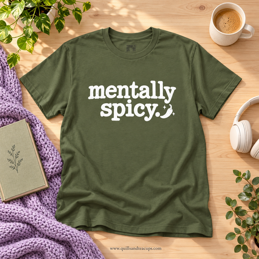 Mentally Spicy — The Graphic Tee for the Delightfully Unhinged