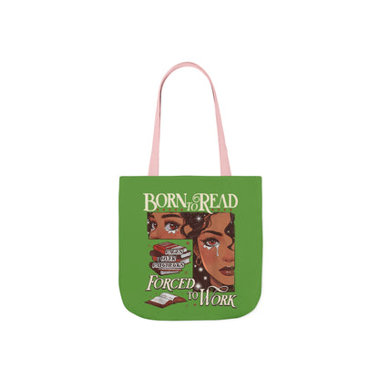 Born to Read - Have to Work Canvas Tote Bag, 5-Color Straps