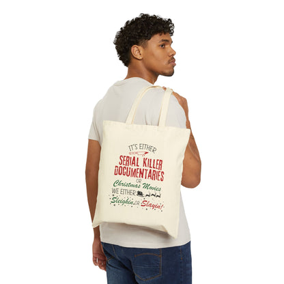 Tote Bag — "Serial Killer Documentaries or Christmas Movies: Sleighin' or Slayin'" Cotton Canvas Tote