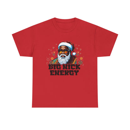 T-Shirt — "Big Nick Energy" Santa Graphic Tee | Christmas Holiday Gift