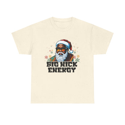 T-Shirt — "Big Nick Energy" Santa Graphic Tee | Christmas Holiday Gift