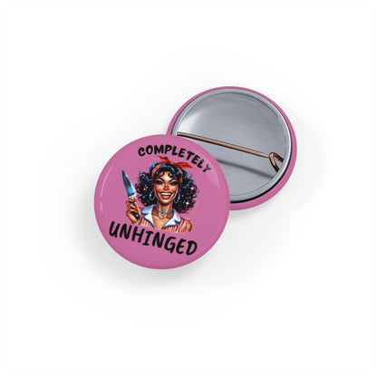 Completely Unhinged Round Pin, Quirky Enamel Badge, Funny Gift, Retro Pinback Button, Unique Accessory for Expressive Style