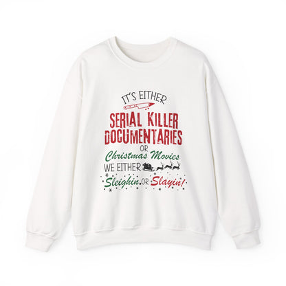 Christmas True Crime Sweatshirt — "Serial Killer Documentaries or Christmas Movies" Crewneck