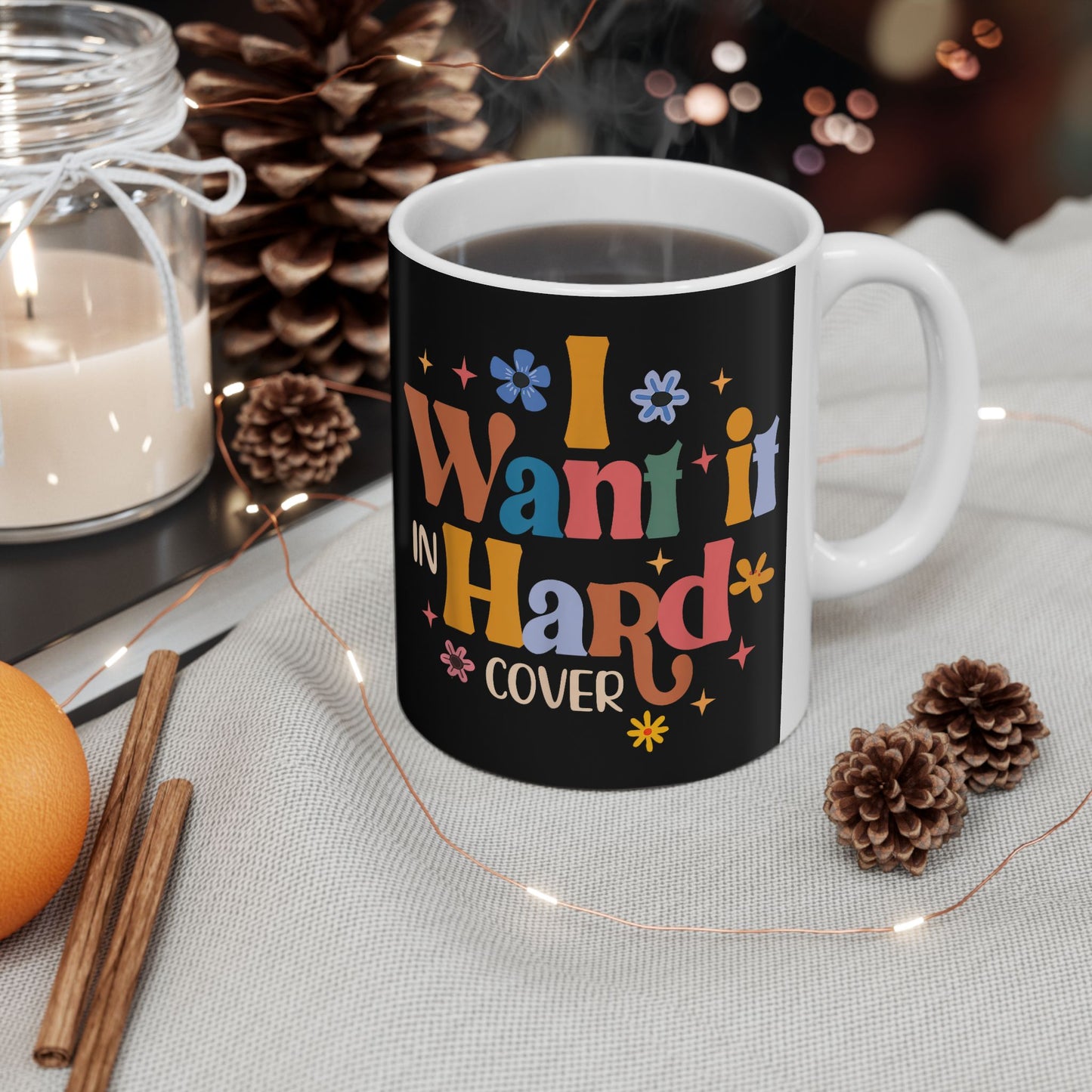 I Want It in Hard Cover, sexy mug, book lovers, Ceramic Mug, Gifts for Friends, Perfect for Coffee Lovers, 11oz & 15oz