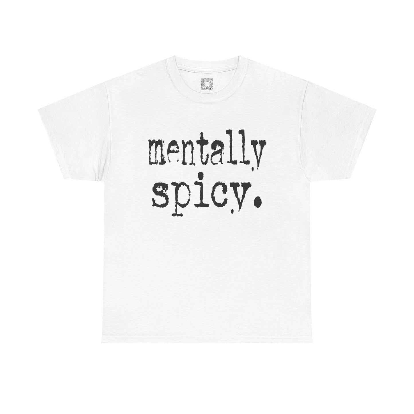 Mentally Spicy Tee | Funny T-Shirt for Mental Health Awareness, Gift for Friends, Casual Wear, Self-Care, Unique Graphic Tee