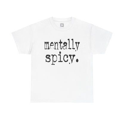 Mentally Spicy Tee | Funny T-Shirt for Mental Health Awareness, Gift for Friends, Casual Wear, Self-Care, Unique Graphic Tee