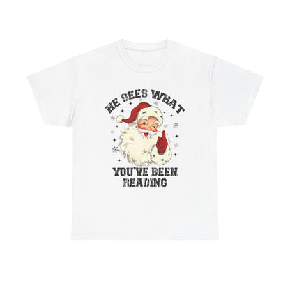 Santa Graphic T-Shirt — “He Sees What You’ve Been Reading” Christmas Tee - Holiday Spicy Reading Tee