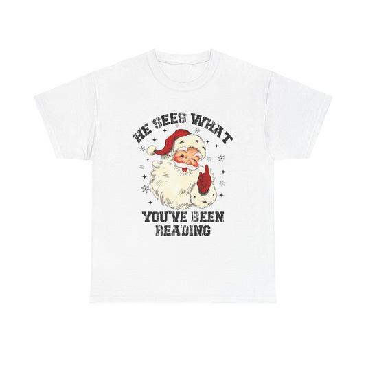 Santa Graphic T-Shirt — “He Sees What You’ve Been Reading” Christmas Tee - Holiday Spicy Reading Tee
